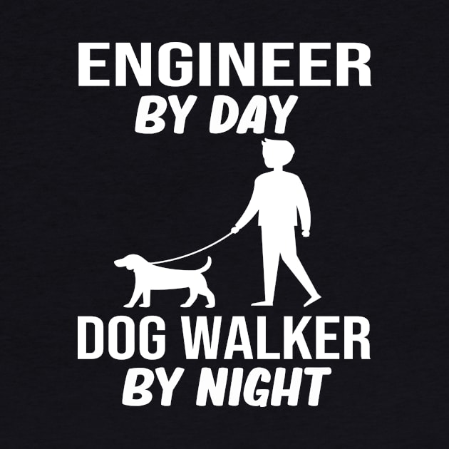 engineer by day dog walker by night gift by T-shirt verkaufen